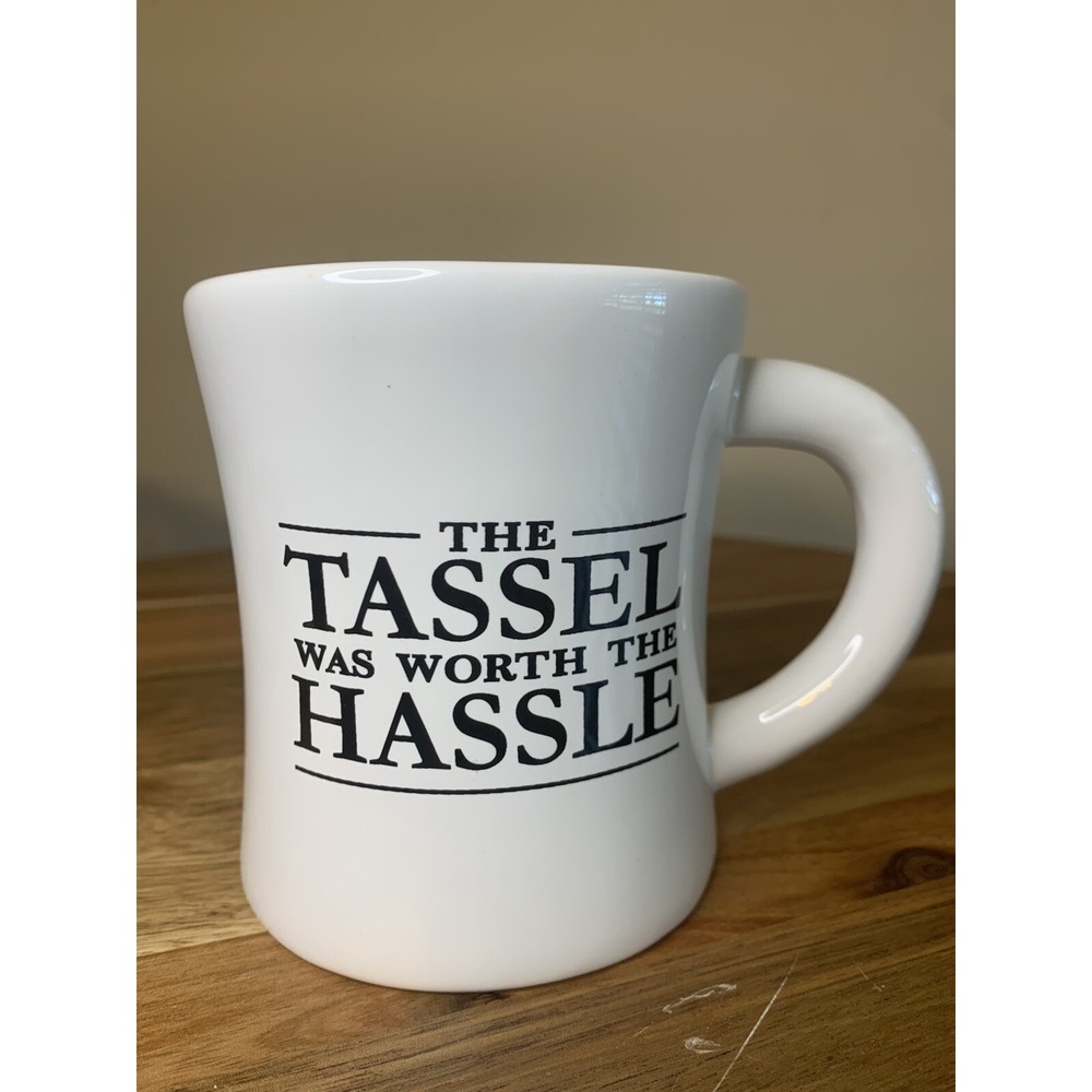Mud Pie  Graduation Coffee/Tea Mug "The Tassel Was Worth The Hassle" Grad